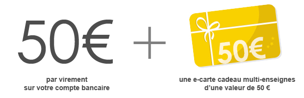 Visuel graphique avec la nouvelle offre : 50€ par virement sur votre compte bancaire + une e-carte cadeau multi-enseignes d'une valeur de 50€